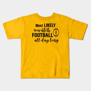 Most Likely To Watch Football Kids T-Shirt
